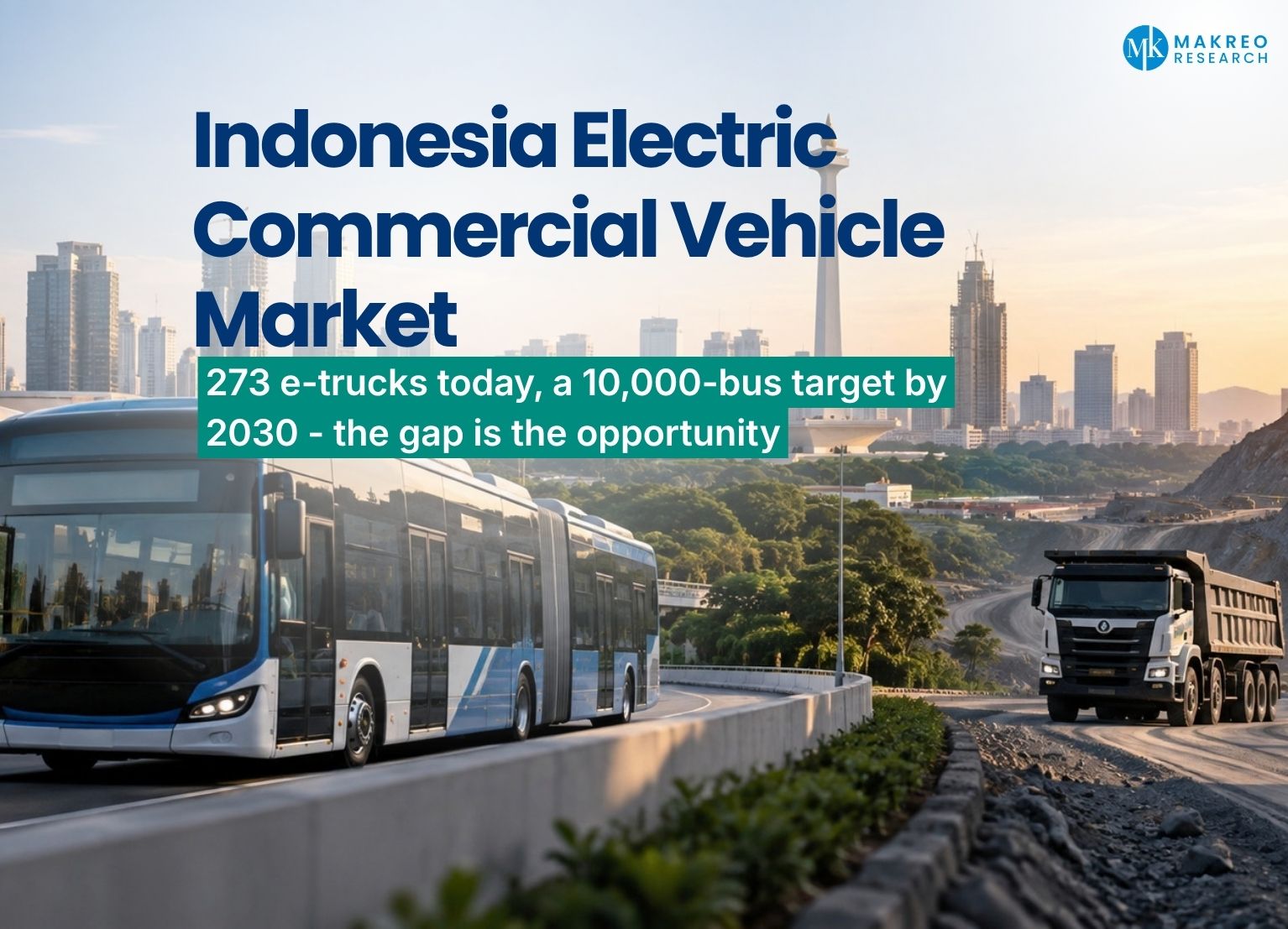 Indonesia Electric Commercial Vehicle Market - Jakarta Targets 10,000+ Electric Buses by 2030 as Local Assembly and Mining Expand